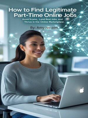 cover image of How to Find Legitimate Part-Time Online Jobs a Step-by-Step Guide Avoid Scams, Land Real Jobs, and Thrive in the Online Marketplace